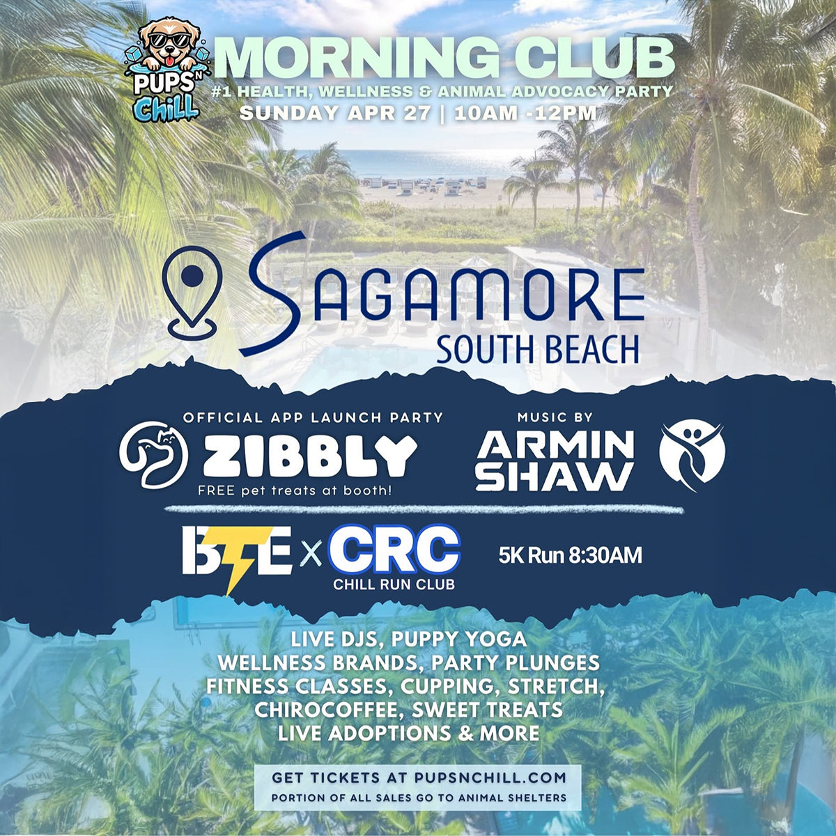 Pups N Chill Morning Club Event Flyer at Sagamore South Beach – April 27 from 10AM to 12PM – Featuring Live DJs, Puppy Yoga, 5K Run, Fitness Classes, Pet Adoptions, Wellness Brands, Party Plunges, and Official Zibbly App Launch with Free Pet Treats – Proceeds Support Animal Shelters